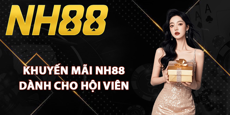 Khuyến Mãi NH88 – Đa Dạng Sự Kiện Bùng Nổ Quà Tặng 2 Các khuyến mãi NH88 hấp dẫn dành cho hội viên